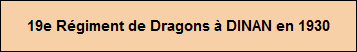 Page 19ème Régiment de Dragons DINAN en 1930